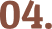 Number 04 with dark background